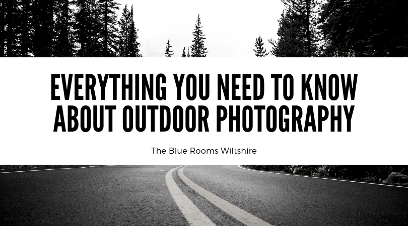 Everything You Need To Know About Outdoor Photography